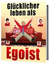 Details-eBook-Lizenz Glücklicher leben als Egoist